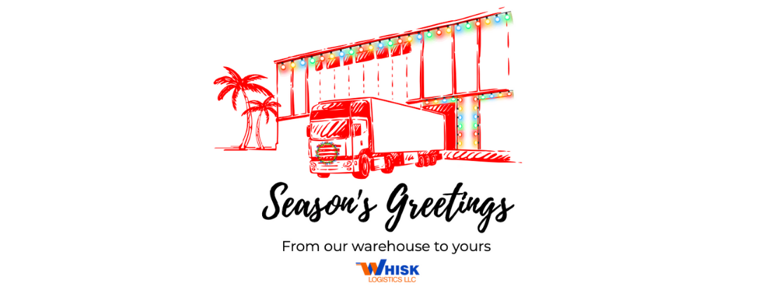 HAPPY HOLIDAYS FROM WHISK LOGISTICS